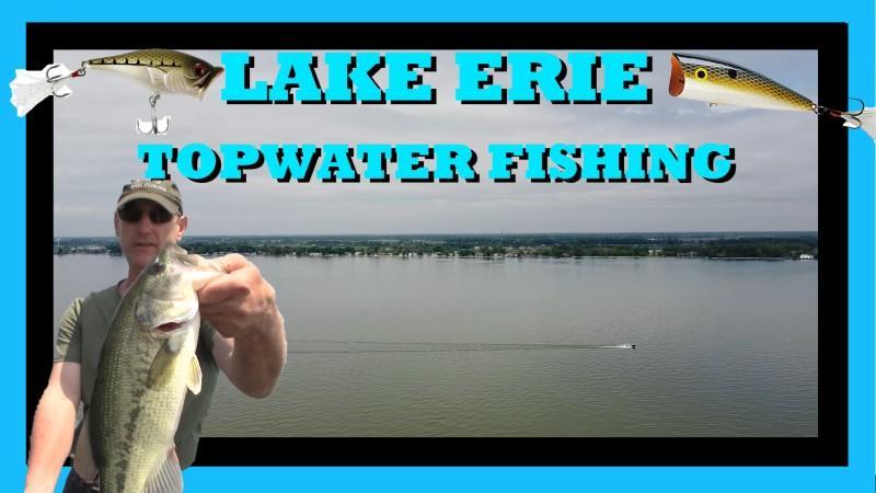 Lake Erie Topwater Fishing - Lake Erie Fishing Reports - Lake Erie